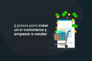 Crea un e-commerce en 8 pasos y conquista el mercado digital