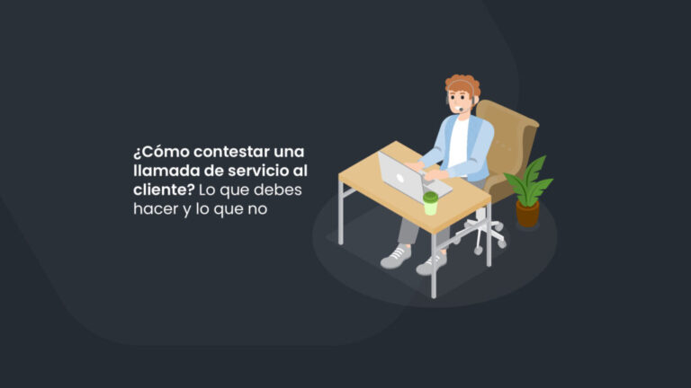 ¿Cómo contestar una llamada de servicio al cliente?