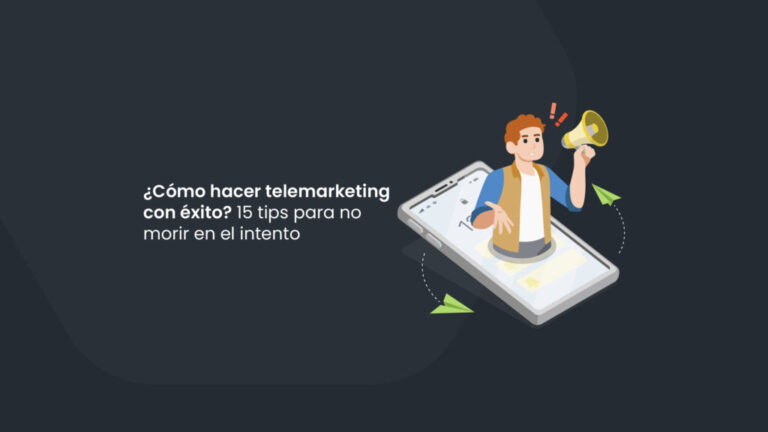 ¿Cómo hacer telemarketing con éxito? 15 tips para no morir en el intento