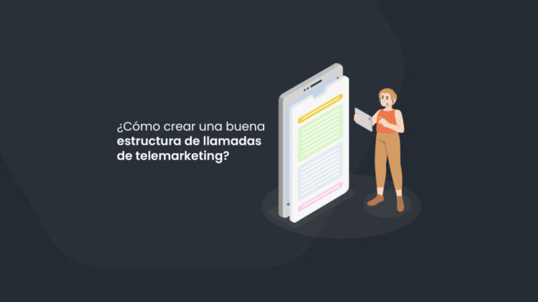 ¿Cómo crear una buena estructura de llamadas de telemarketing?