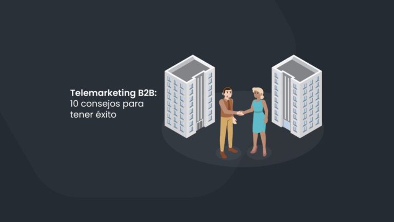 Telemarketing B2B: 10 consejos para tener éxito