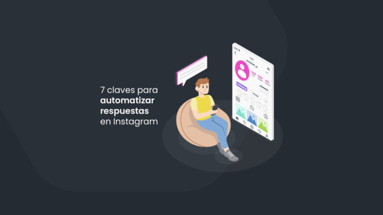 7 claves para automatizar respuestas en Instagram