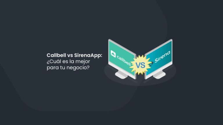 Callbell vs SirenaApp (Zenvia): ¿Cuál es la mejor para tu negocio?