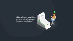 ¿Cómo hacer plantillas en la API de WhatsApp Business con Beex?