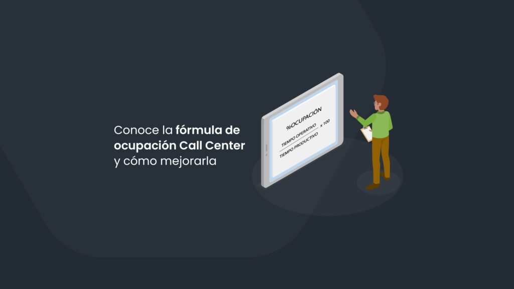 Conoce la fórmula de ocupación Contact Center y cómo mejorarla