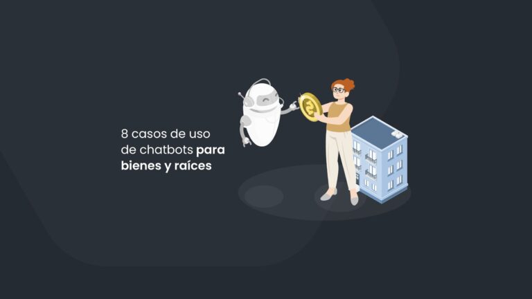 8 casos de uso de chatbots para bienes y raíces