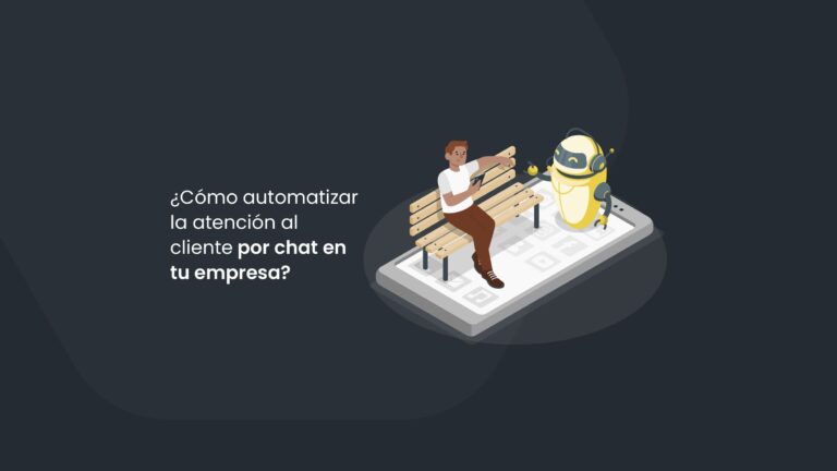 ¿Cómo automatizar la atención al cliente por chat en tu empresa en 2024?