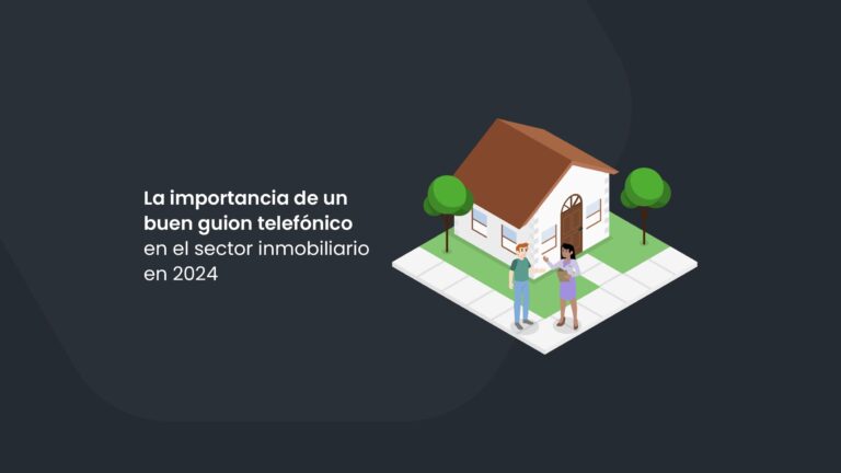 La importancia de un buen speech telefónico en el sector inmobiliario en 2024