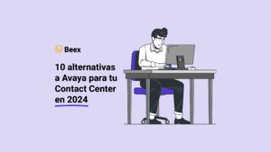 10 alternativas a Avaya para tu Contact Center en 2024