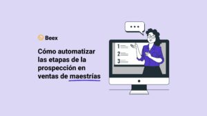 Cómo automatizar las etapas de la prospección en ventas de maestrías