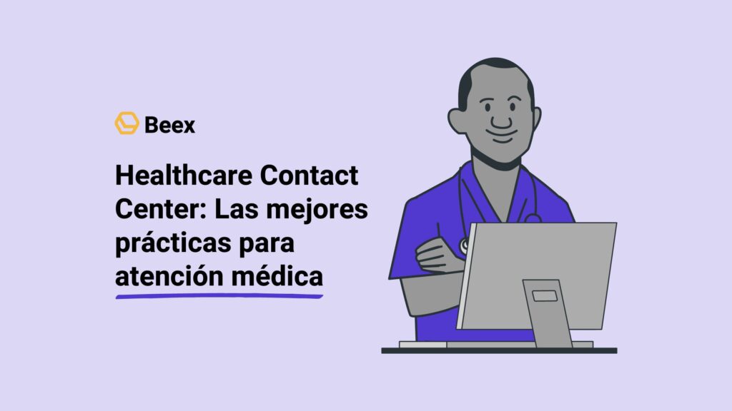 Healthcare Contact Center: Las mejores prácticas para atención médica 