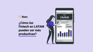 ¿Cómo las Fintech en LATAM pueden ser más productivas?