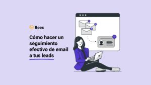 Cómo hacer un seguimiento efectivo de correo electrónico a tus leads