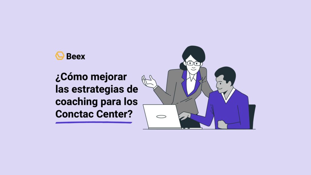 Cómo mejorar las estrategias de coaching para los Conctac Center 