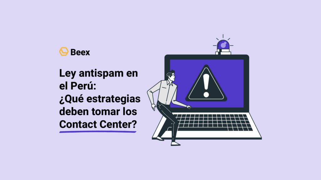 Ley antispam en Perú: ¿Qué nuevas estrategias deben tomar los Contact Center?