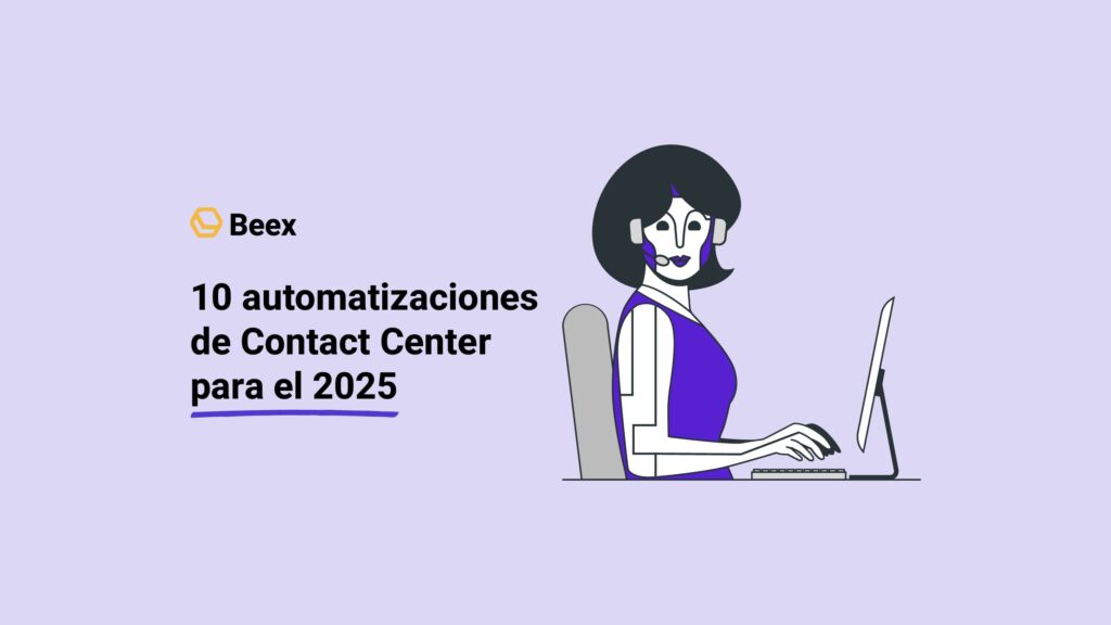 10 automatizaciones de Centro de Contacto para el 2025 