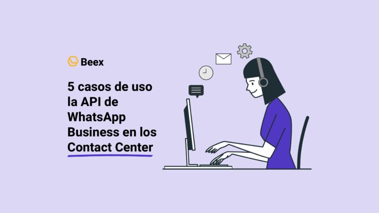 5 casos de uso la API de WhatsApp Business en los Contact Center