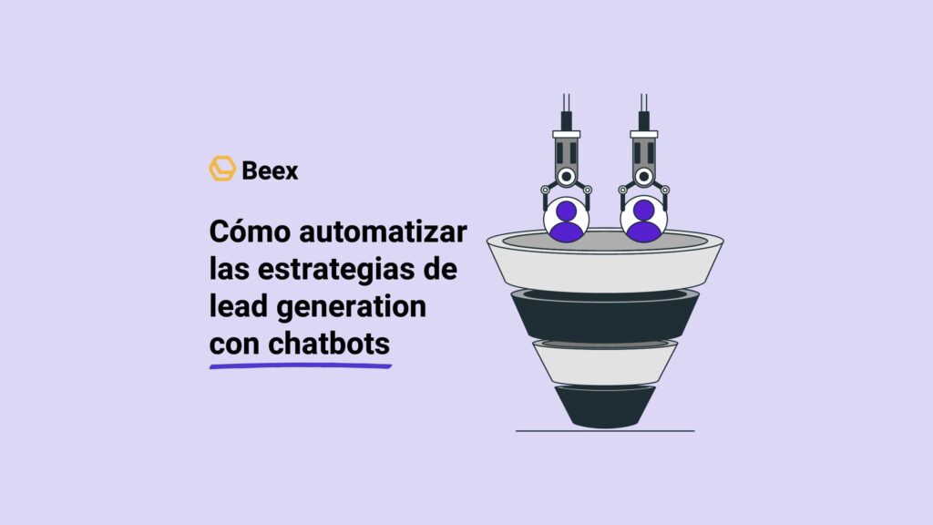 Cómo automatizar las estrategias de lead generation con chatbots