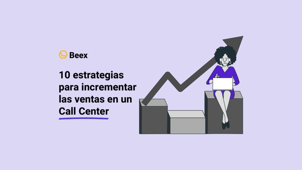 10 estrategias para incrementar las ventas en un Call Center