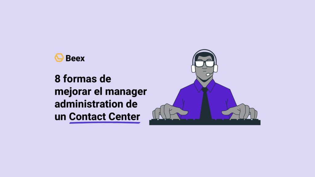 8 formas de mejorar el manager administration de un Contact Center