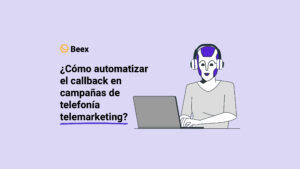 ¿Cómo automatizar el callback en campañas de telefonía telemarketing? 