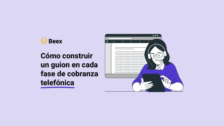 Cómo construir un guion en cada fase de cobranza telefónica