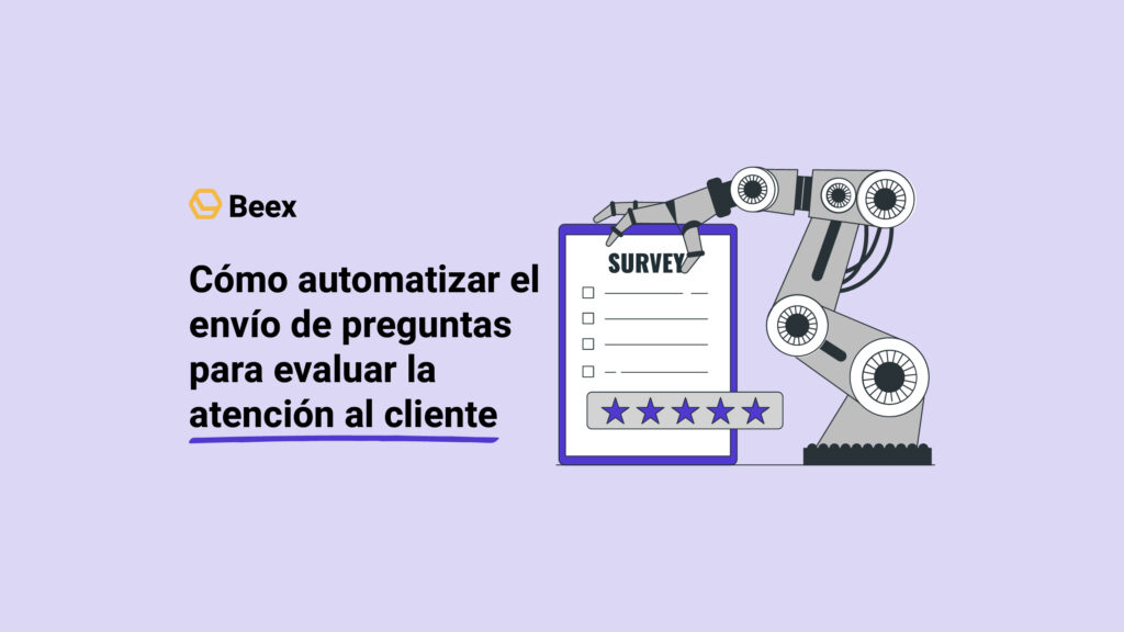 Cómo automatizar el envío de preguntas para evaluar la atención al cliente