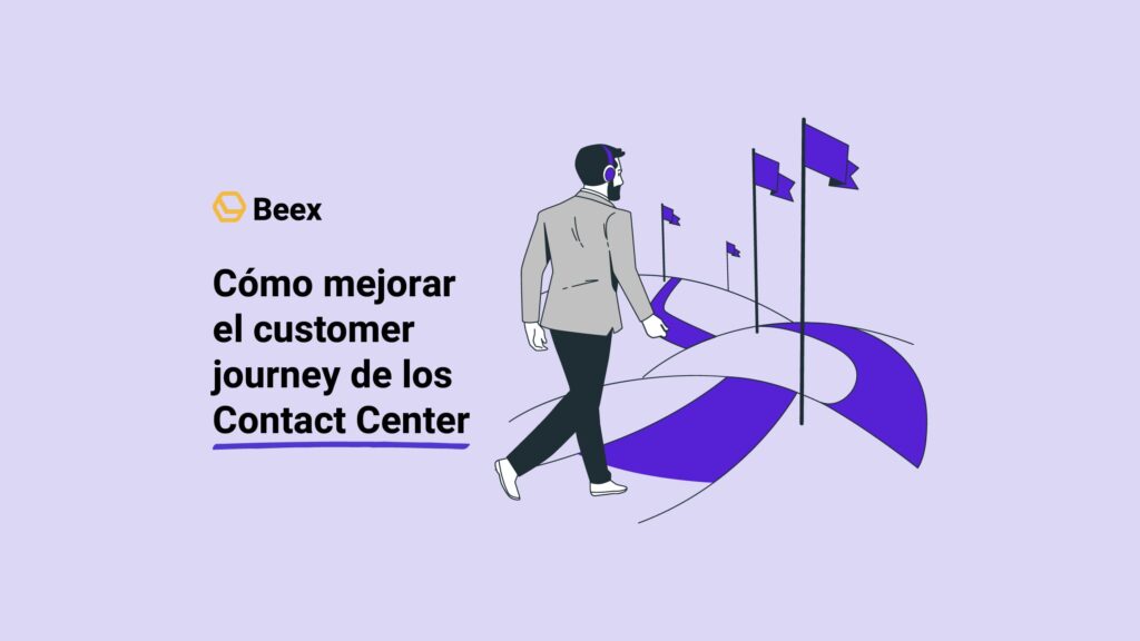 Cómo mejorar el customer journey de los Contact Center