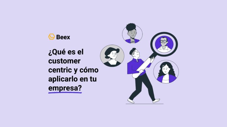 ¿Qué es el customer centric y cómo aplicarlo en tu empresa?