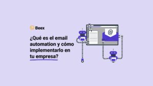 ¿Qué es el email automation y cómo implementarlo en tu empresa?