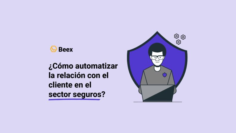 ¿Cómo automatizar la relación con el cliente en el sector seguros?