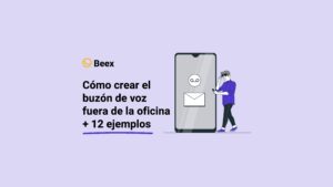 Cómo crear el buzón de voz fuera de la oficina + 12 ejemplos
