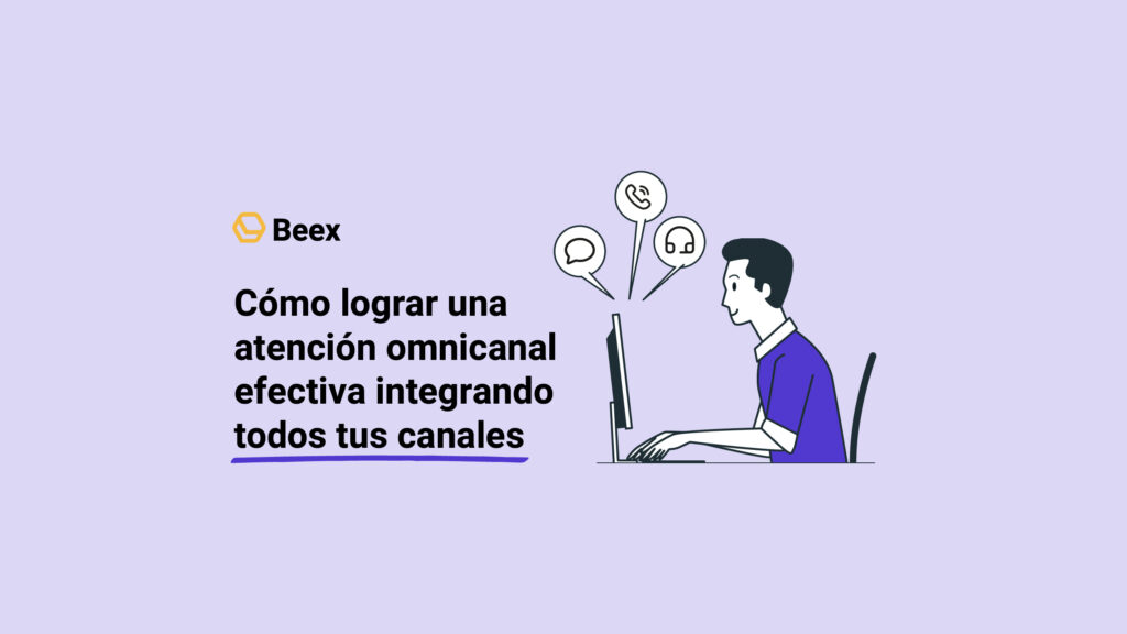 Cómo lograr una atención omnicanal efectiva integrando todos tus canales