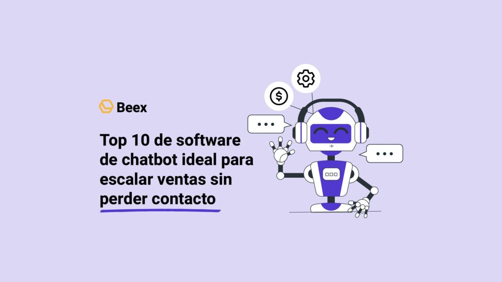 Top 10 de software de chatbot ideal para escalar ventas sin perder contacto