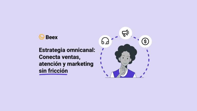 Estrategia omnicanal: conecta ventas, atención y marketing sin fricción