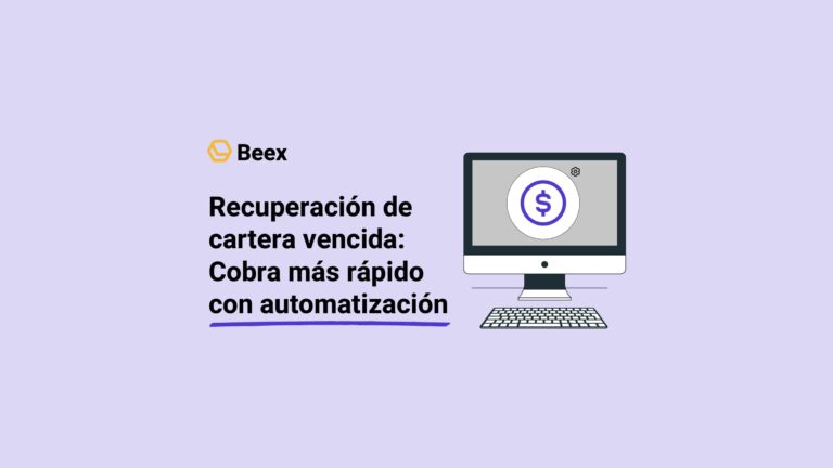 Recuperación de cartera vencida: Cobra más rápido con automatización