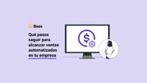 Qué pasos seguir para alcanzar ventas automatizadas en tu empresa