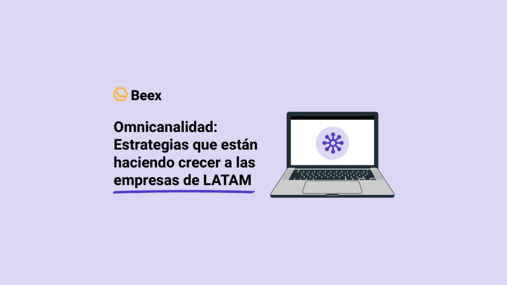 Omnicanalidad: Estrategias que están haciendo crecer a las empresas de LATAM
