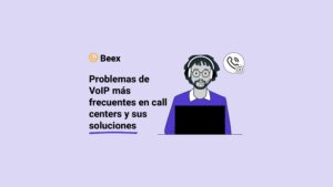 Problemas de VoIP más frecuentes en call centers y sus soluciones