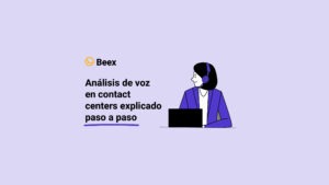 Análisis de voz en contact centers explicado paso a paso
