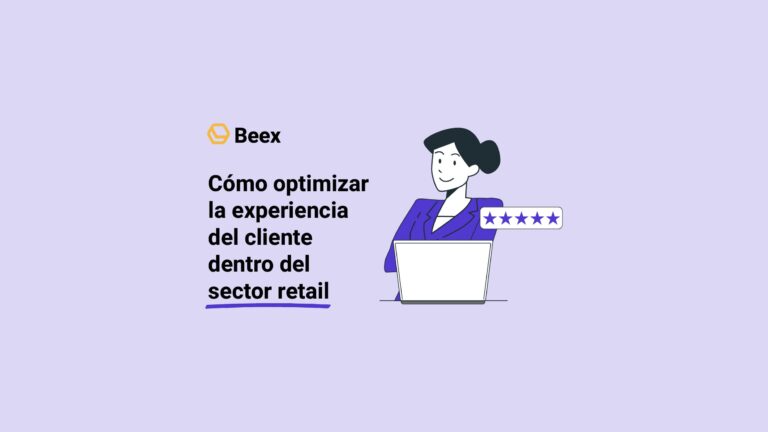 Cómo optimizar la experiencia del cliente dentro del sector retail
