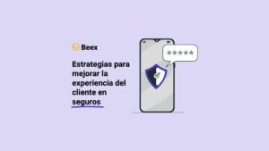 Estrategias para mejorar la experiencia del cliente en seguros