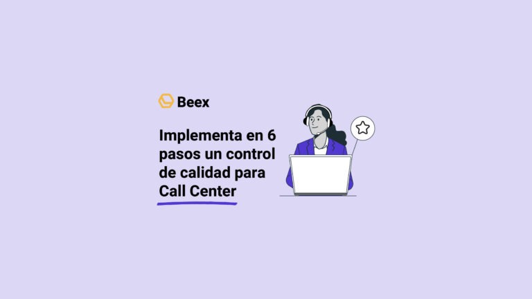 Implementa en 6 pasos un control de calidad para Call Center