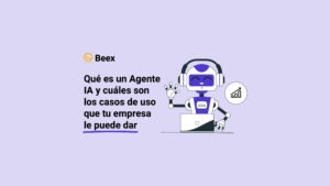 Qué es un Agente IA y cuáles son los casos de uso que tu empresa le puede dar