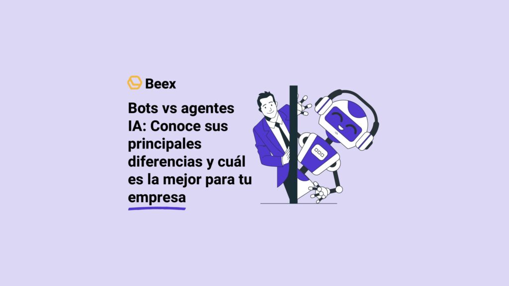 Bots vs agentes IA: Conoce sus principales diferencias y cuál es la mejor para tu empresa