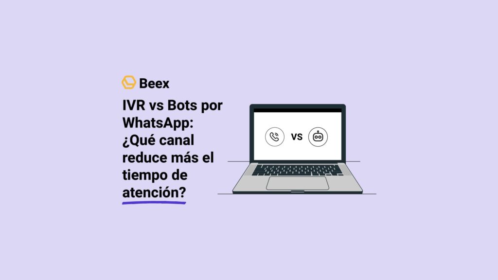 IVR vs Bots por WhatsApp: ¿Qué canal reduce más el tiempo de atención?